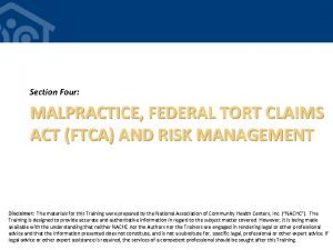 Section Four MALPRACTICE FEDERAL TORT CLAIMS ACT FTCA