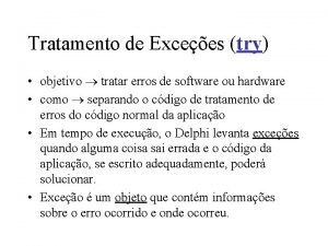 Tratamento de Excees try objetivo tratar erros de