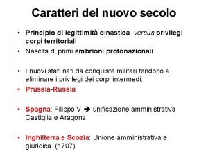 Caratteri del nuovo secolo Principio di legittimit dinastica