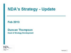 NDAs Strategy Update Feb 2013 Duncan Thompson Head