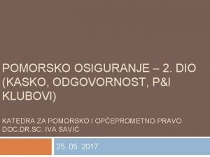 POMORSKO OSIGURANJE 2 DIO KASKO ODGOVORNOST PI KLUBOVI