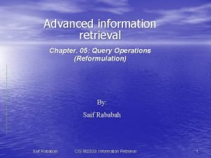 Advanced information retrieval Chapter 05 Query Operations Reformulation