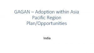 GAGAN Adoption within Asia Pacific Region PlanOpportunities India