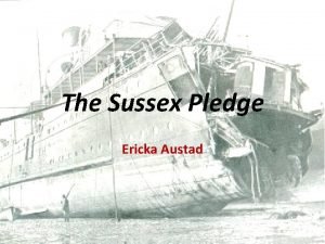 The Sussex Pledge Ericka Austad During the beginning