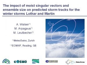 The impact of moist singular vectors and ensemble