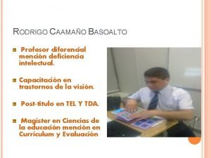 RODRIGO CAAMAO BASOALTO Profesor diferencial mencin deficiencia intelectual