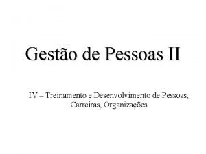 Gesto de Pessoas II IV Treinamento e Desenvolvimento