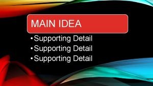 Outline main idea and supporting details
