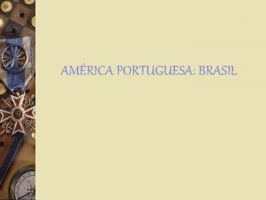 AMRICA PORTUGUESA BRASIL w Brasil Ilha de Vera