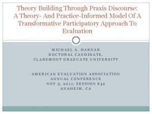 Theory Building Through Praxis Discourse A Theory And