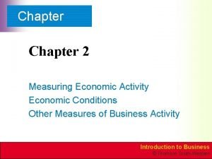 Chapter 2 Measuring Economic Activity Economic Conditions Other