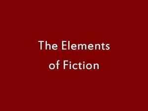 The Elements of Fiction Setting the time place