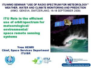 ITUWMO SEMINAR USE OF RADIO SPECTRUM FOR METEOROLOGY