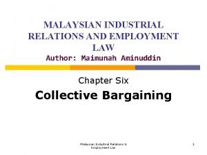 MALAYSIAN INDUSTRIAL RELATIONS AND EMPLOYMENT LAW Author Maimunah