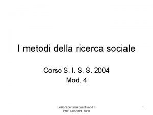 I metodi della ricerca sociale Corso S I