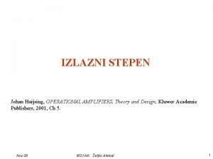 IZLAZNI STEPEN Johan Huijsing OPERATIONAL AMPLIFIERS Theory and