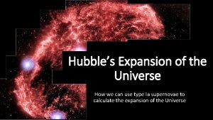 Hubbles Expansion of the Universe How we can