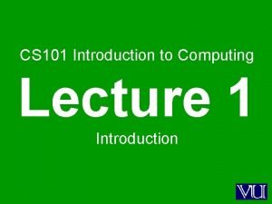 Cs101 lecture 1