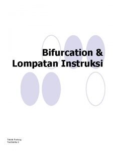 Bifurcation Lompatan Instruksi Teknik Pemrog Terstruktur 2 Kontrol