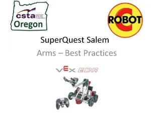 Super Quest Salem Arms Best Practices VEX Arm