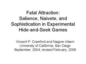 Fatal Attraction Salience Naivete and Sophistication in Experimental