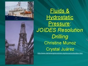 Fluids Hydrostatic Pressure JOIDES Resolution Drilling Christine Munoz