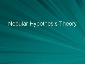 Nebular hypothesis examples