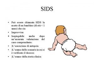 SIDS Pu essere chiamata SIDS la morte di