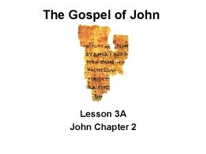 The Gospel of John Lesson 3 A John