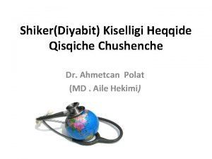 ShikerDiyabit Kiselligi Heqqide Qisqiche Chushenche Dr Ahmetcan Polat