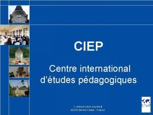 CIEP Centre international dtudes pdagogiques 1 avenue LonJournault