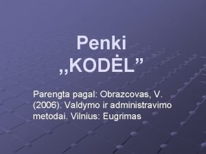 Penki KODL Parengta pagal Obrazcovas V 2006 Valdymo