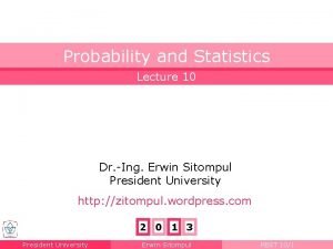 Probability and Statistics Lecture 10 Dr Ing Erwin