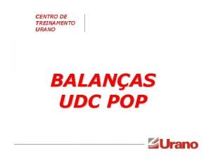 CENTRO DE TREINAMENTO URANO BALANAS UDC POP UDC