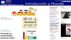 Preparado por Wendy Mndez Geovanny Cordero Moodle Moodle Preparado por Wendy Mndez Geovanny Cordero Moodle Moodle