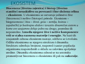 EKOSISTEM Biocenoza ivotna zajenica i biotop ivotno stanite