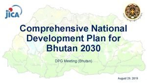 Comprehensive National Development Plan for Bhutan 2030 DPG