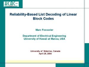 ReliabilityBased List Decoding of Linear Block Codes Marc