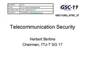 SOURCE ITUT TITLE ITUT Security Standardization AGENDA ITEM