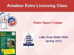 Amateur Extra Licensing Class Outer Space Comms Lake