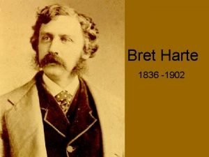 Bret Harte 1836 1902 Childhood Born in Albany