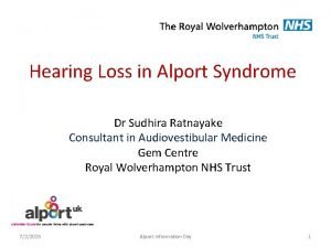 Hearing Loss in Alport Syndrome Dr Sudhira Ratnayake