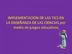 IMPLEMENTACIN DE LAS TICS EN LA ENSEANZA DE