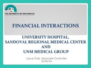 FINANCIAL INTERACTIONS UNIVERSITY HOSPITAL SANDOVAL REGIONAL MEDICAL CENTER