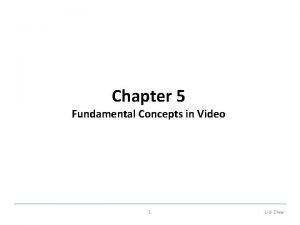 Fundamental concepts in video