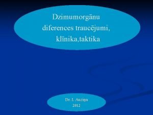 Dzimumorgnu diferences traucjumi klnika taktika Dr I Auzia