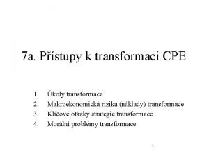 7 a Pstupy k transformaci CPE 1 2