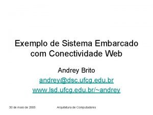 Exemplo de Sistema Embarcado com Conectividade Web Andrey