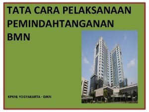 TATA CARA PELAKSANAAN PEMINDAHTANGANAN BMN KPKNL YOGYAKARTA DJKN