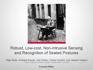Robust Lowcost NonIntrusive Sensing and Recognition of Seated